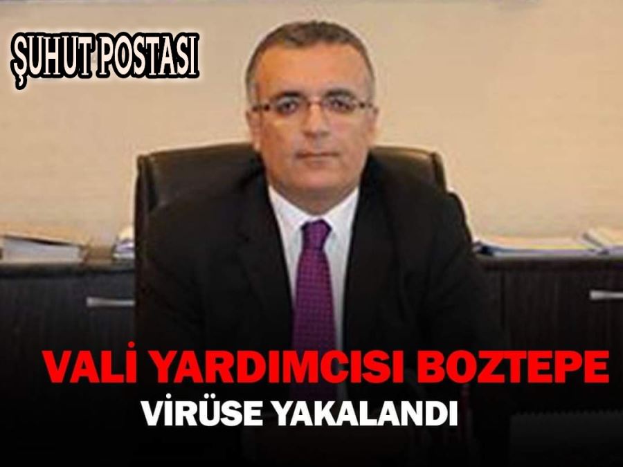 Eski Kaymakamımız Vali Yardımcısı Boztepe Korona Virüse Yakalandı  