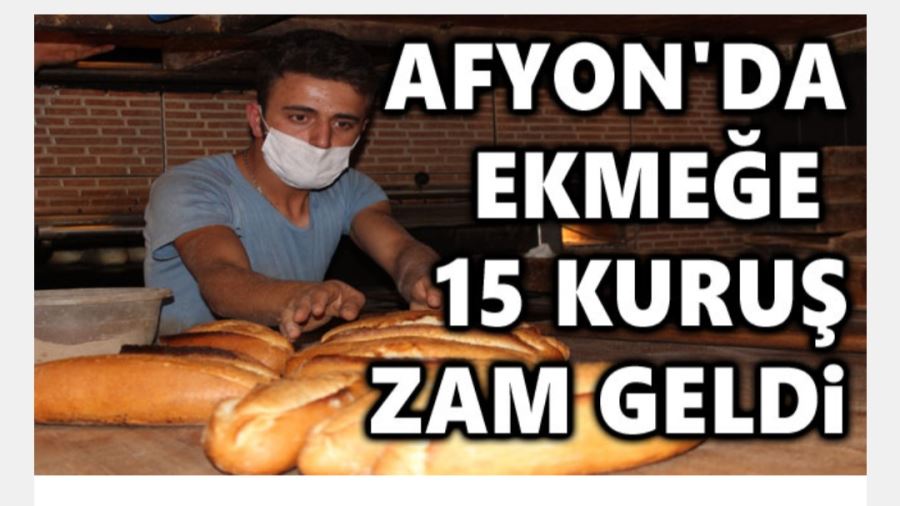 Afyonkarahisar’da ekmeğe 15 kuruş zam 