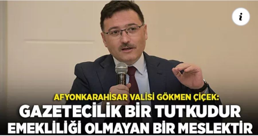 Vali Çiçek: Gazetecilik bir tutkudur, emekliliği olmayan bir meslektir