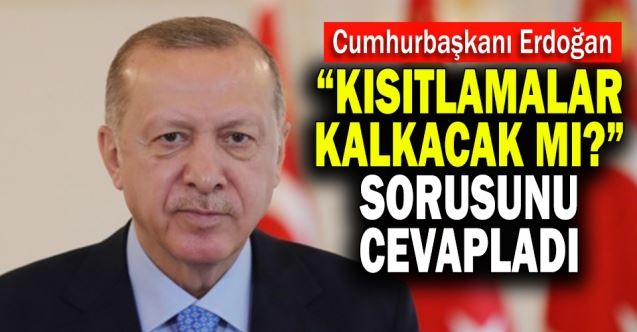 Kısıtlamalar kalkacak mı?.. 