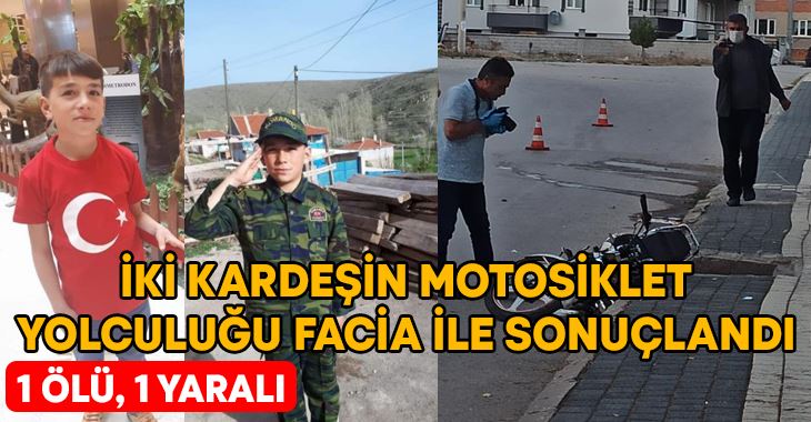 İki kardeşin motosiklet yolculuğu facia ile sonuçlandı: 1 ölü, 1 yaralı