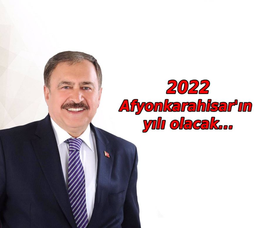 MİLLETVEKİLİ EROĞLU: ZAFERİN 100. YILINDA 2022 YILI, AFYONKARAHİSAR’IN YILI OLACAK