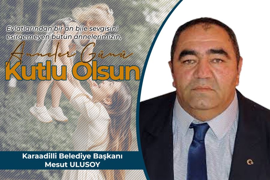 Başkan Ulusoydan Anneler Günü Mesajı 