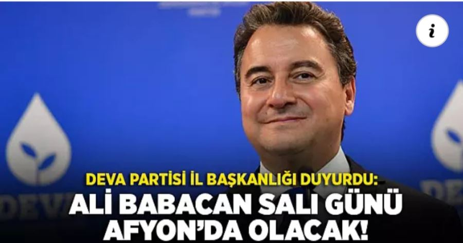 Ali Babacan Salı günü Afyon’da olacak