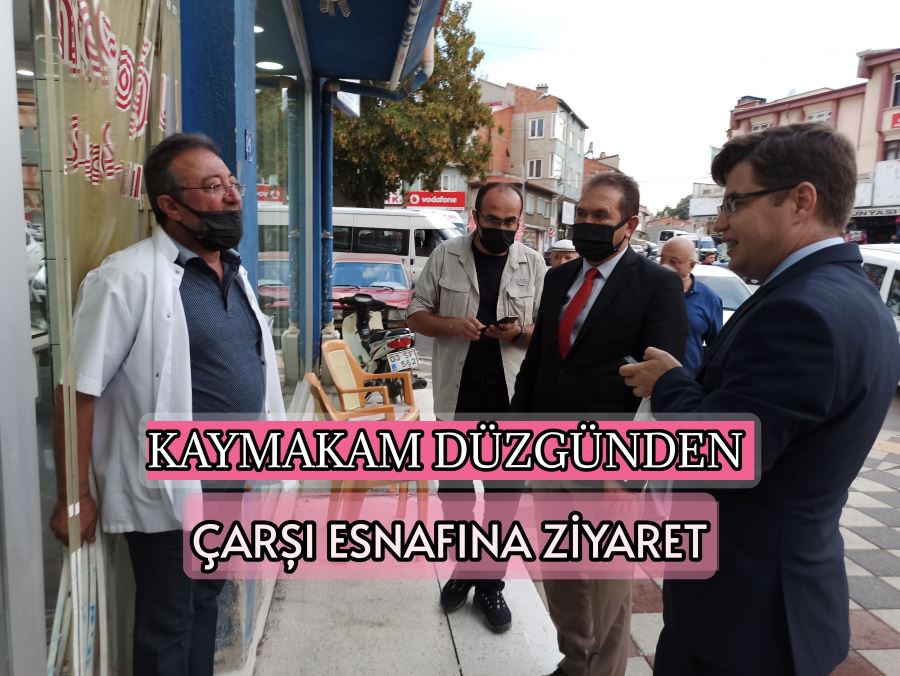 Kaymakam Düzgünden Çarşı Esnafına Ziyaret 