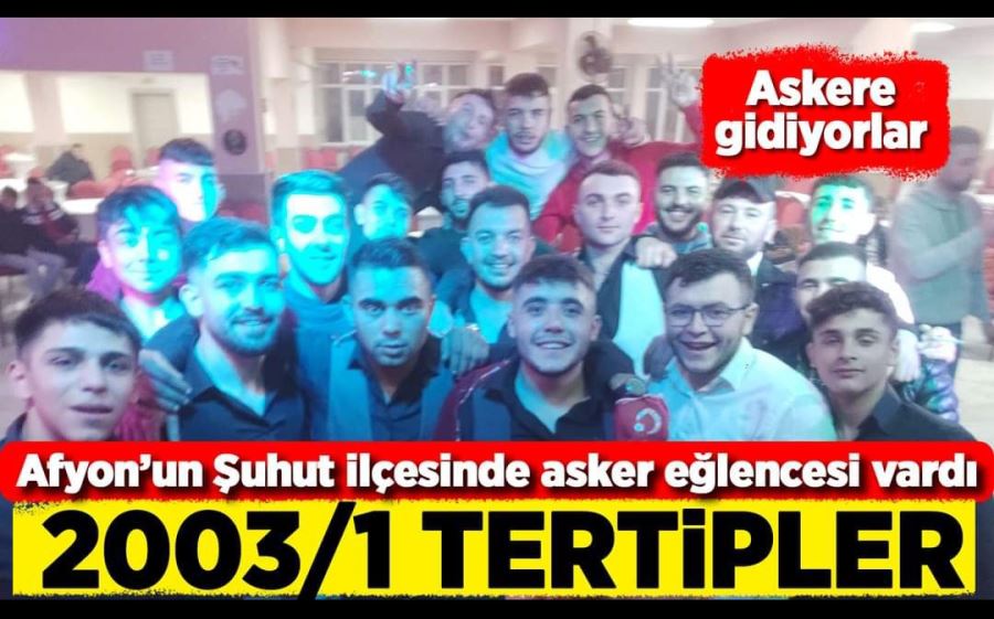 Şuhut’ta kınalı kuzular asker gecesinde moral depoladı