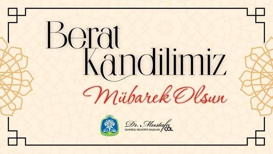 BAŞKAN DR. MUSTAFA ÇÖL’DEN BERAT KANDİLİ MESAJI