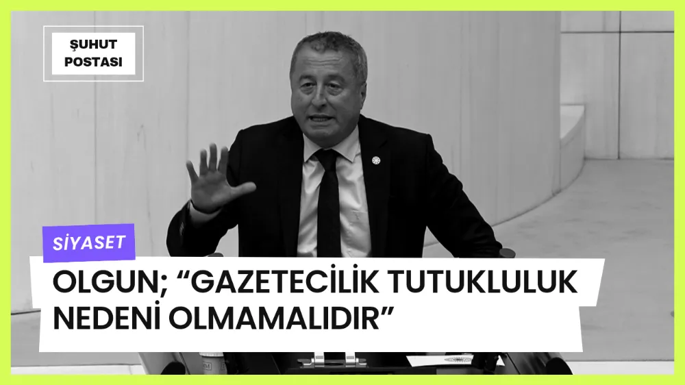 Olgun; “Gazetecilik tutukluluk nedeni olmamalıdır”