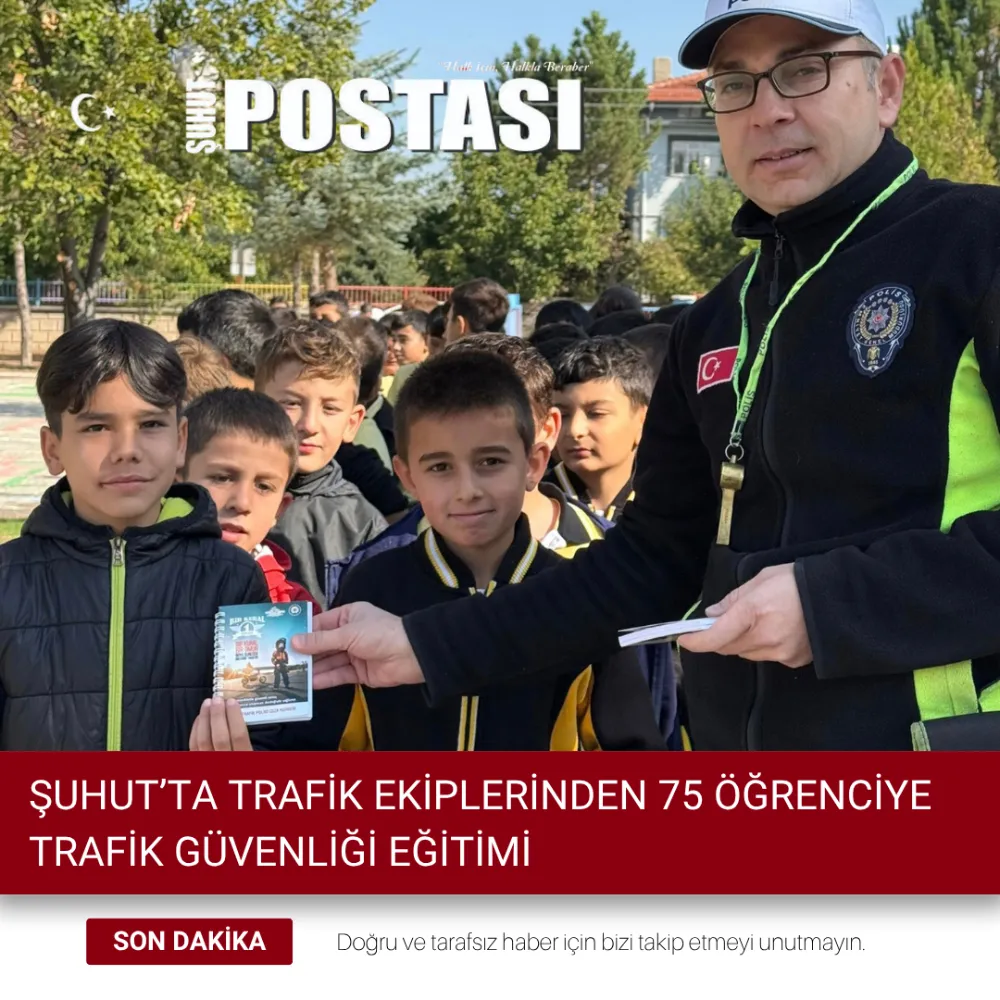 Şuhut’ta Trafik Ekiplerinden 75 Öğrenciye Trafik Güvenliği Eğitimi