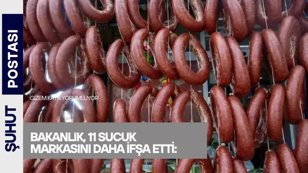 Bakanlık, 11 Sucuk Markasını Daha İfşa Etti: