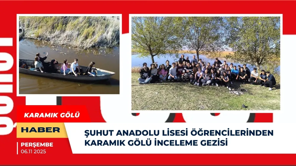 Şuhut Anadolu Lisesi Öğrencilerinden Karamık Gölü İnceleme Gezisi