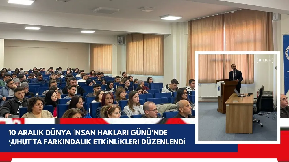 10 Aralık Dünya İnsan Hakları Günü’nde Şuhut