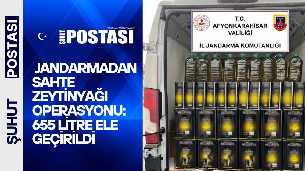 Afyonkarahisar’da Jandarmadan Sahte Zeytinyağı Operasyonu: 655 Litre Ele Geçirildi