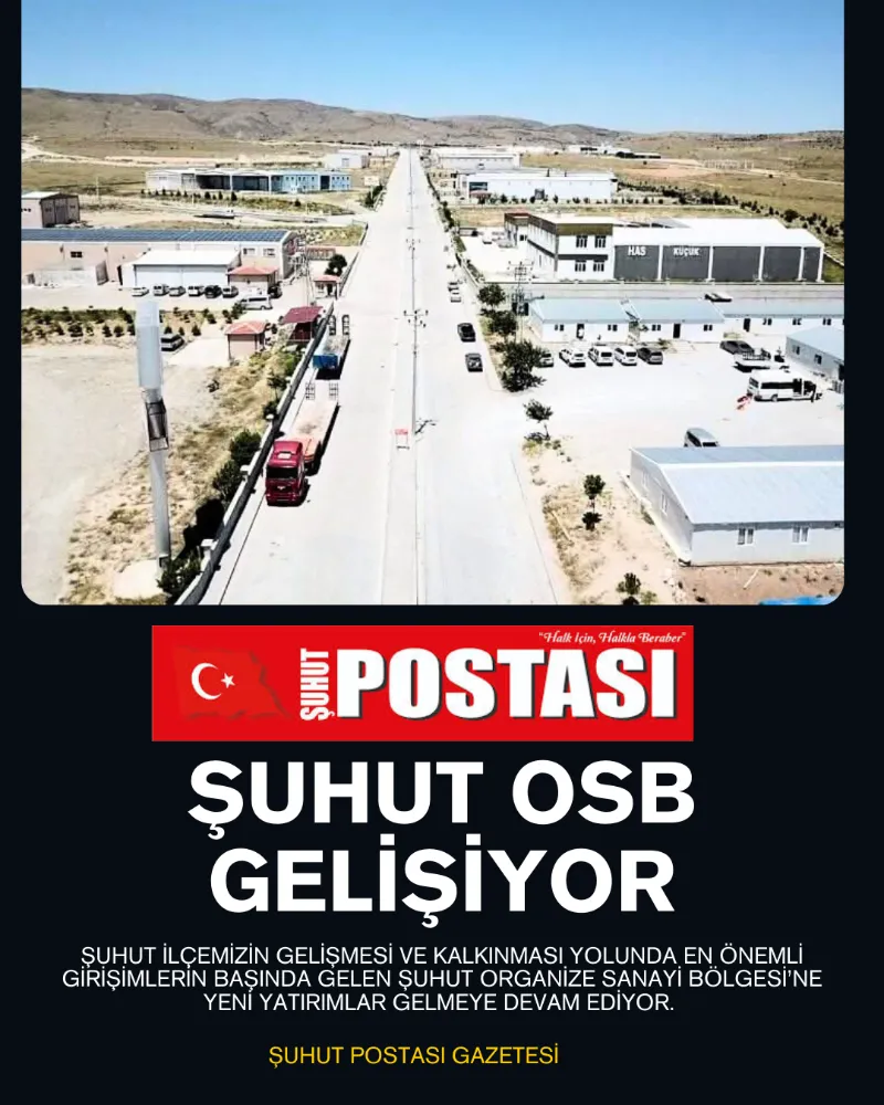 Şuhut OSB Büyümeye Devam Ediyor 