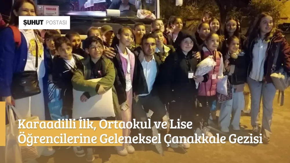 Karaadilli İlk, Ortaokul ve Lise Öğrencilerine Geleneksel Çanakkale Gezisi 
