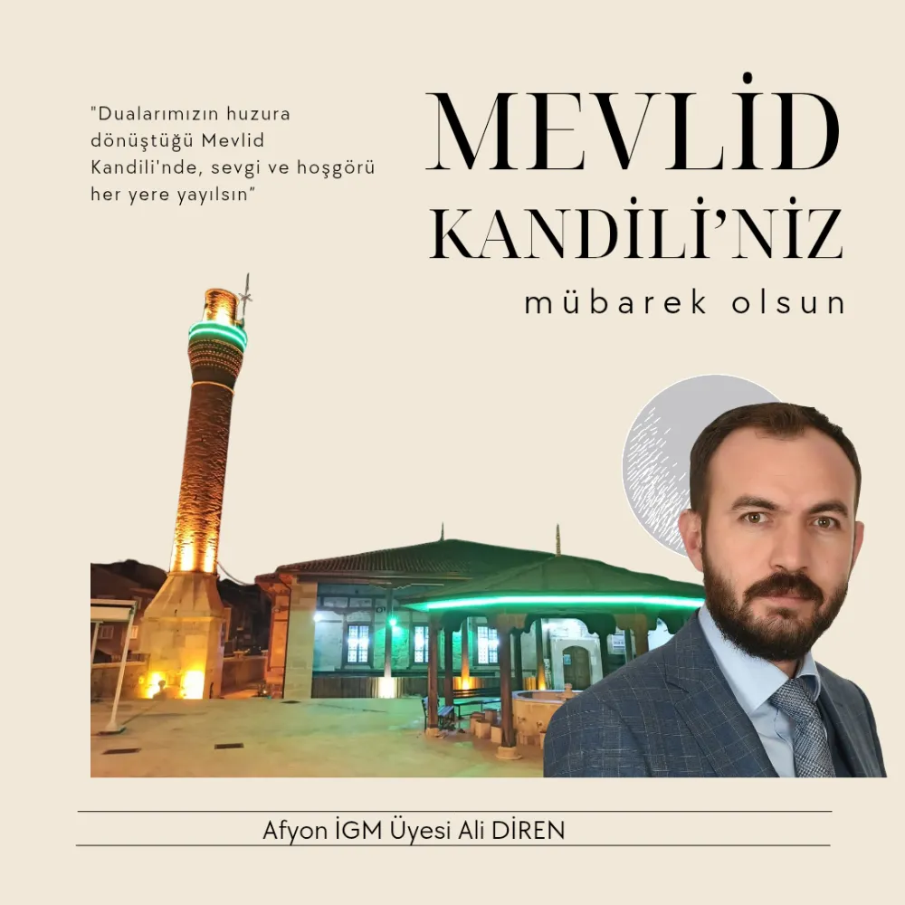 Afyon İGM Üyesi Ali Diren’den Mevlid Kandili Mesajı