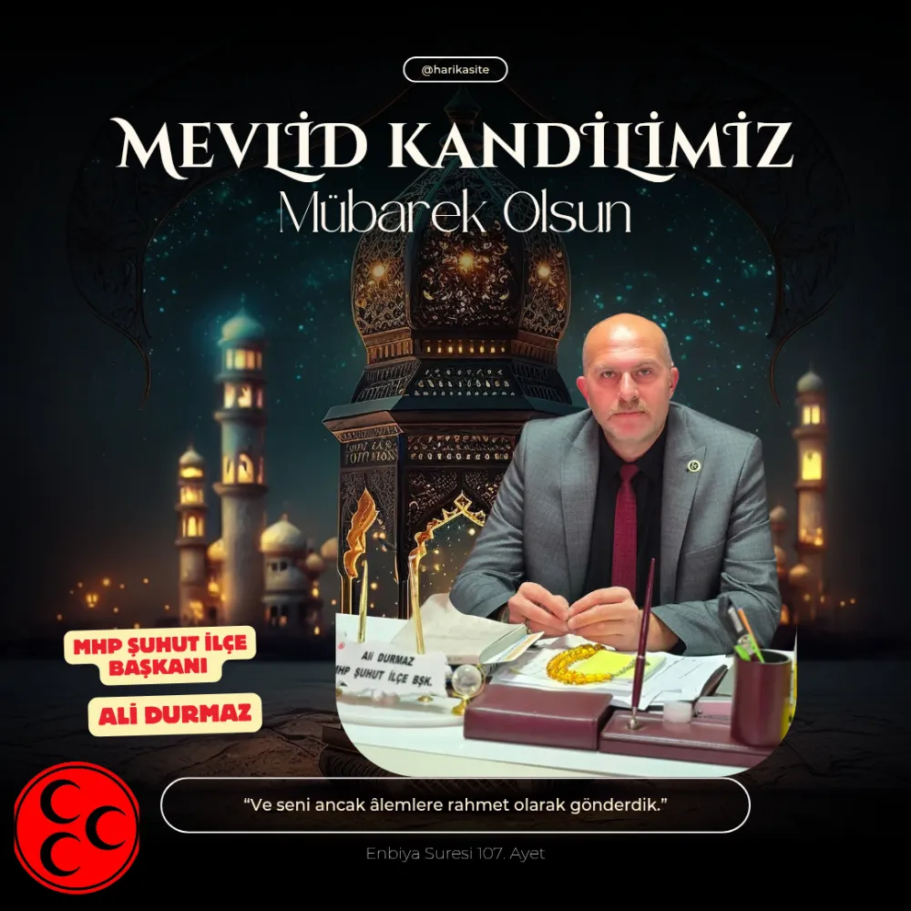 MHP Şuhut İlçe Başkanı Ali Durmaz’dan Mevlid Kandili Mesajı